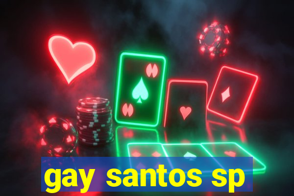 gay santos sp